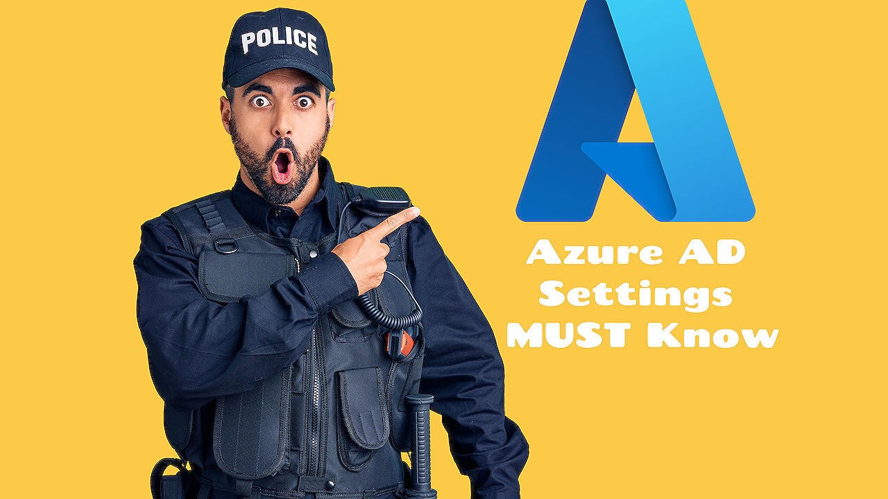 azure-ad-settings-that-you-simply-must-know