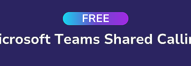 Free Microsoft Teams Shared Calling