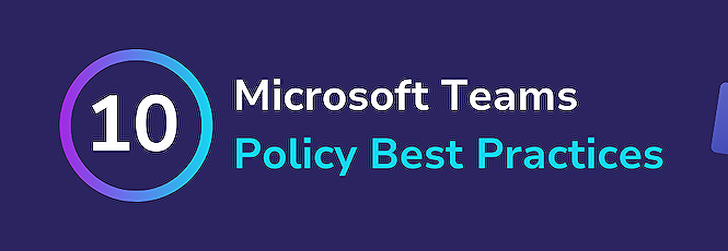 10 Microsoft Teams Policy Best Practices