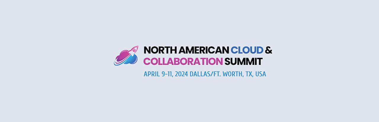 North American Cloud & Collaboration Summit 2024