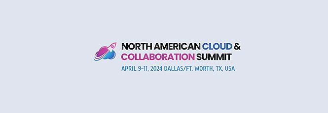 North American Cloud & Collaboration Summit 2024
