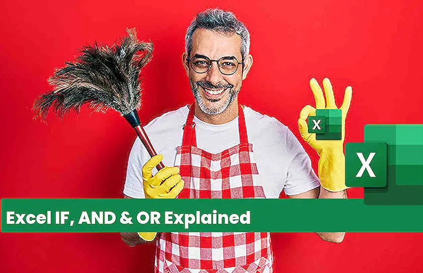 Excel IF, AND & OR Explained: Quick 4-Minute Guide + Free File