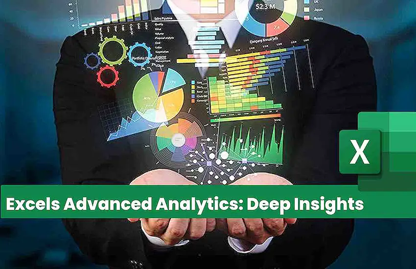 Excels Advanced Analytics: Unleash Deep Insights for Power Decision-Making