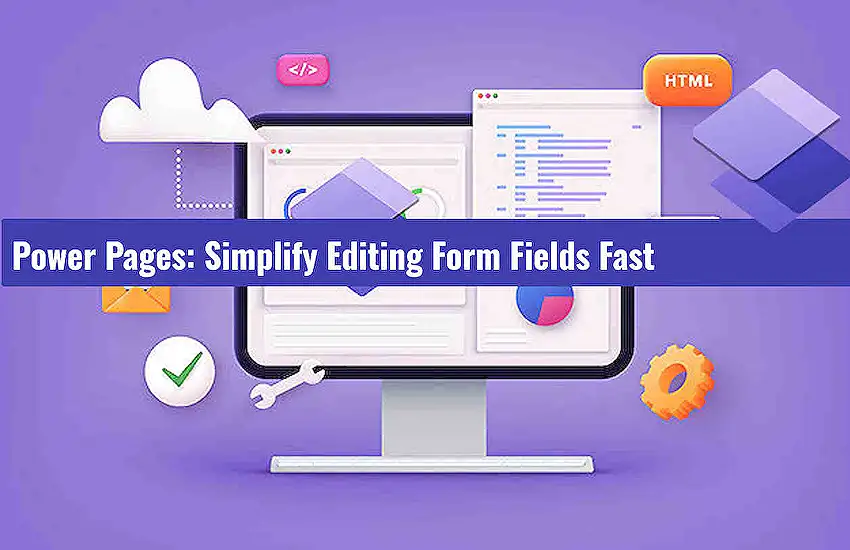 Power Pages: Simplify Editing Form Fields Fast