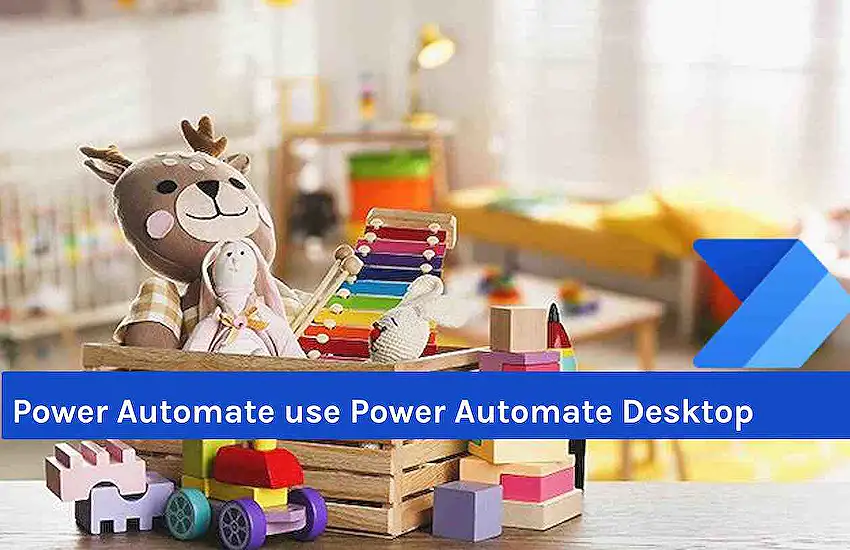 Power Automate use Power Automate Desktop