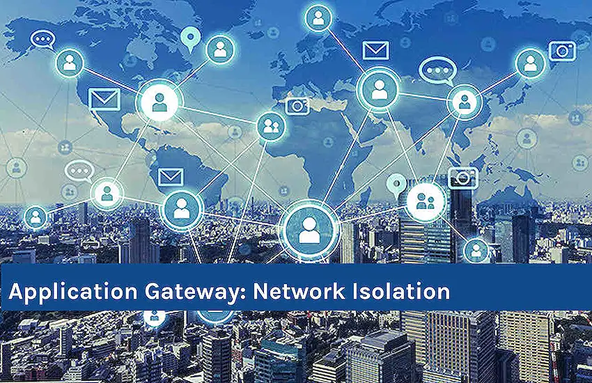 Application Gateway: Network Isolation