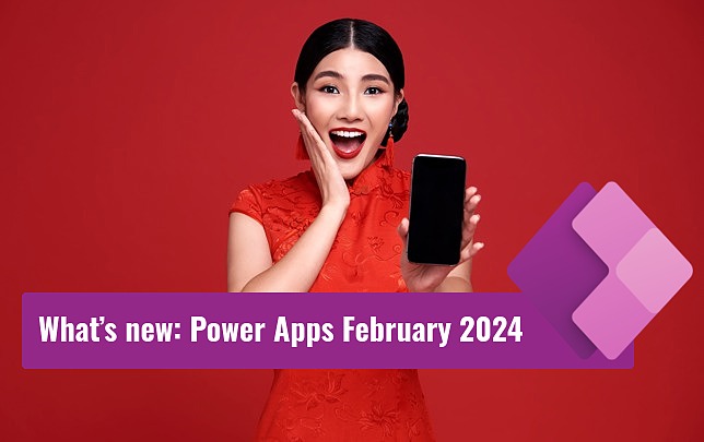 What S New Power Apps February 2024 Feature Update   B203899e Bb75 Ea11 A811 000d3a210788 Whats New Power Apps February 2024 Feature Update 03a9e349 364d 4ccd 934c 5813913274b2 