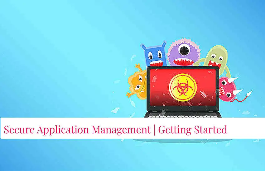 Secure Application Management | Getting Started