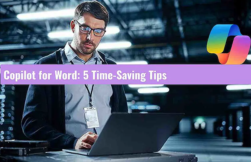 Copilot for Word: 5 Time-Saving Tips