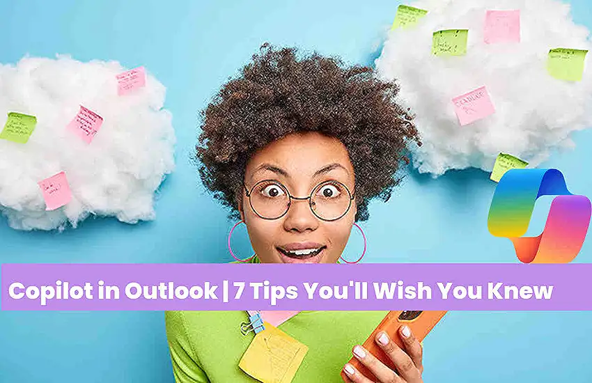 How to Use Copilot in Outlook | 7 Tips You'll Wish You Knew Sooner