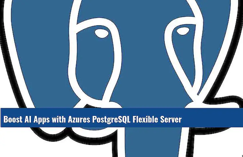 Boost AI Apps with Azures PostgreSQL Flexible Server