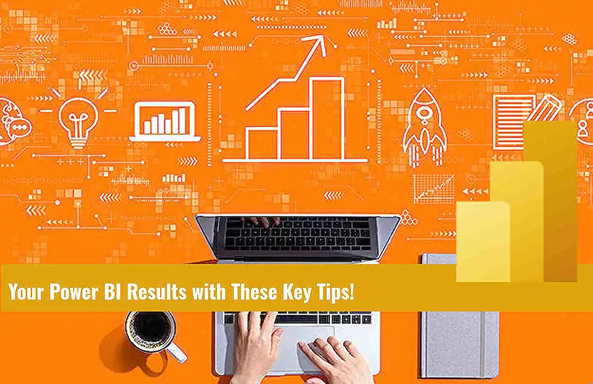 Your Power BI Results with These Key Tips!