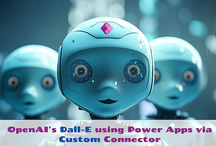 Power Apps - OpenAIs Dall-E Image Generation via Power Apps & Custom Connector