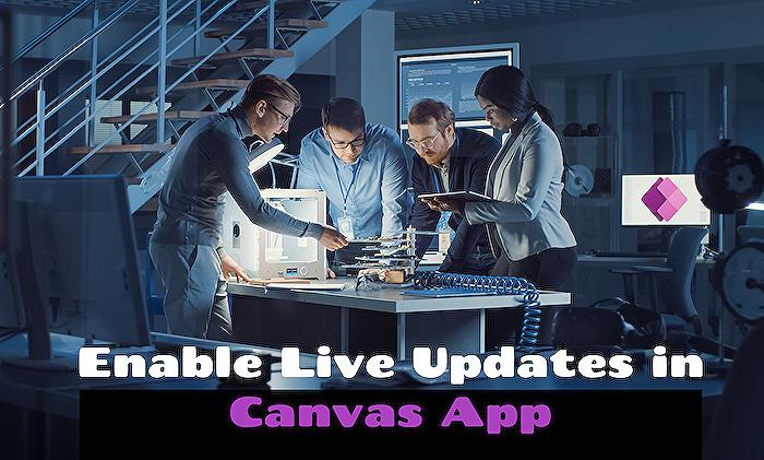Power Apps - Activate Real-Time Updates in Canvas Apps Now!