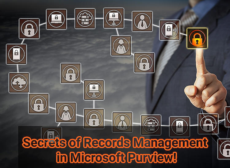 secrets-of-records-management-in-microsoft-purview