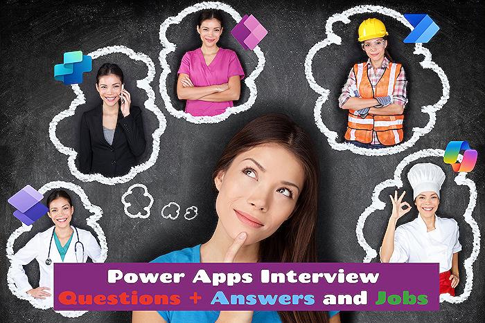 Power Apps - Top Power Apps Interview Q&A and Job Guide 2024