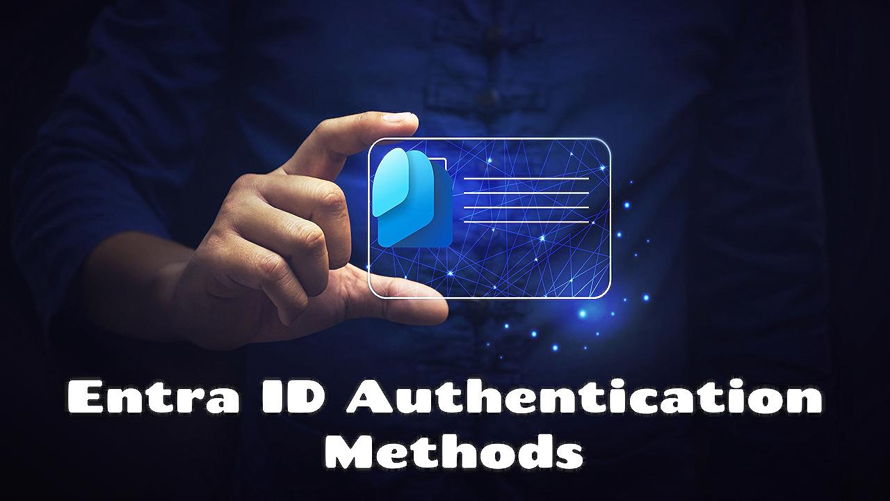 Entra id authentication methods explained